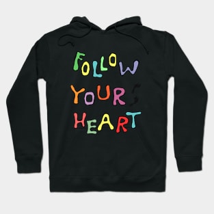 Follow your heart Hoodie